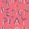 Graphic Design Play Book